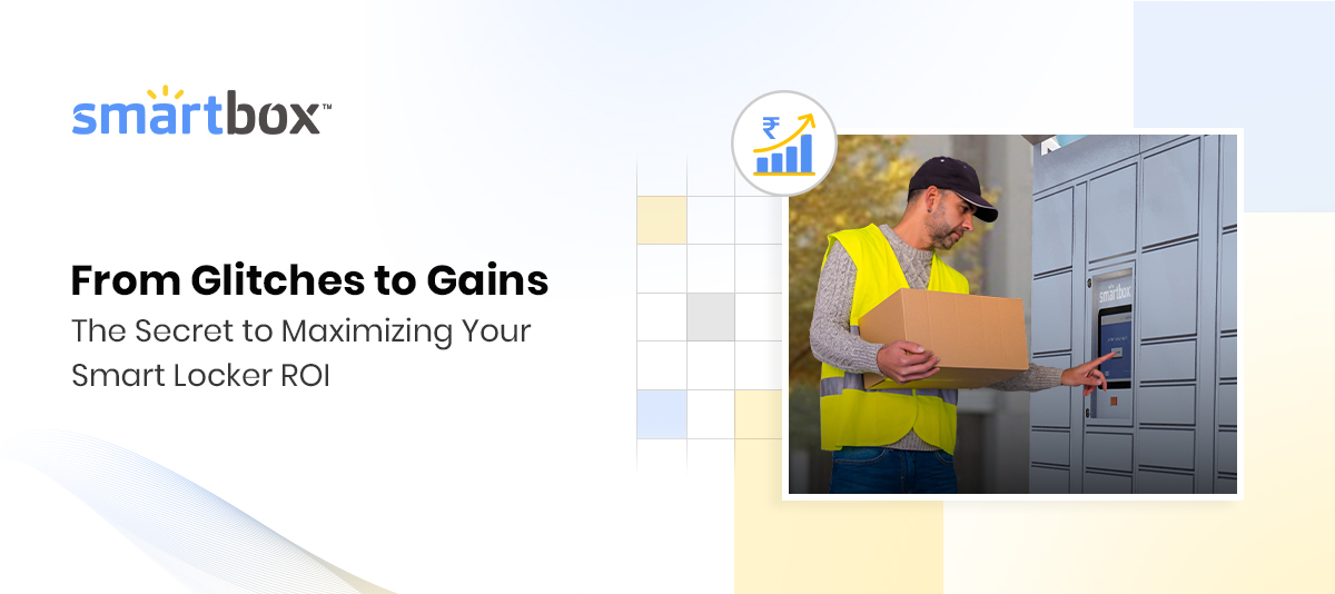 From Glitches to Gains The Secret to Maximizing Your Smart Locker ROI